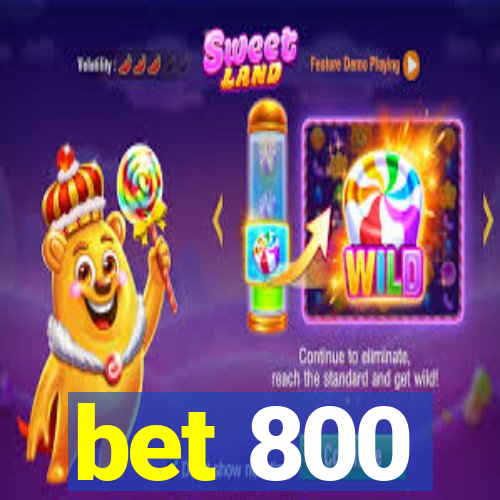 bet 800